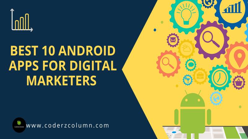 Best 10 Android Apps for Digital Marketers