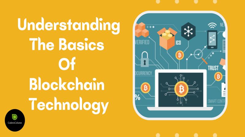 Understanding The Basics Of Blockchain Technology