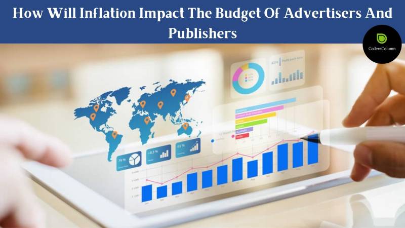 How Inflation Will Impact Budget Of Advertisers And Publishers?