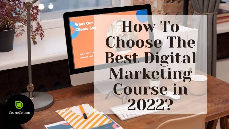 How To Choose The Best Digital Marketing Course in 2022?