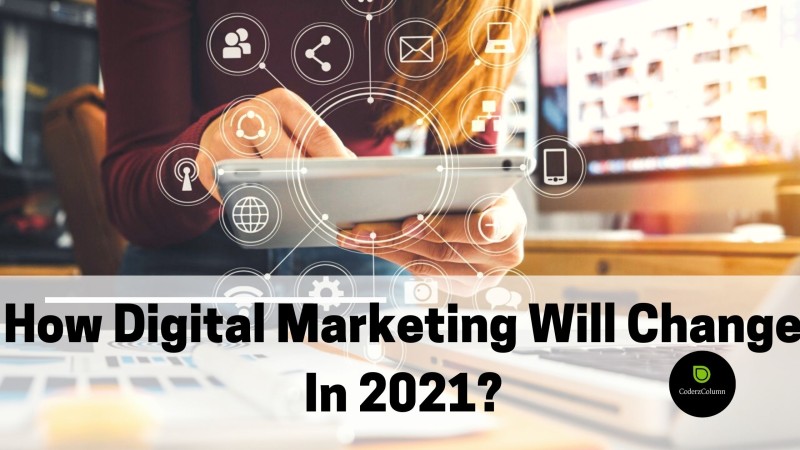 How digital marketing will change in 2021?