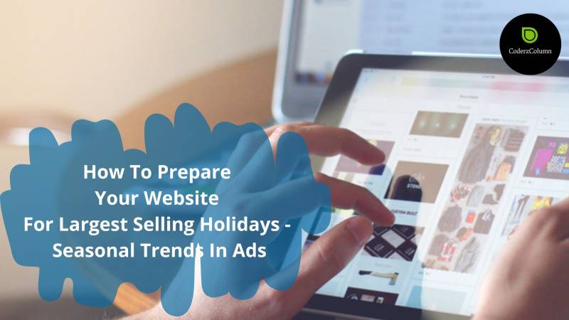 How To Prepare Your Website For Largest Selling Holidays