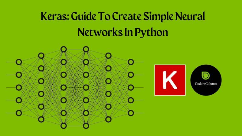 Keras: Guide to Create Simple Neural Networks in Python