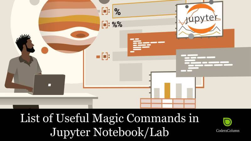 Useful Magic Commands in Jupyter Notebook / Lab