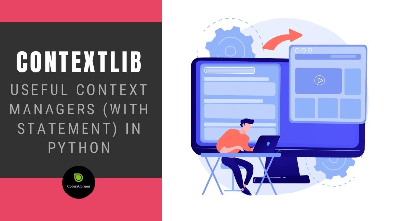 contextlib - Useful Context Managers (with Statement) in Python