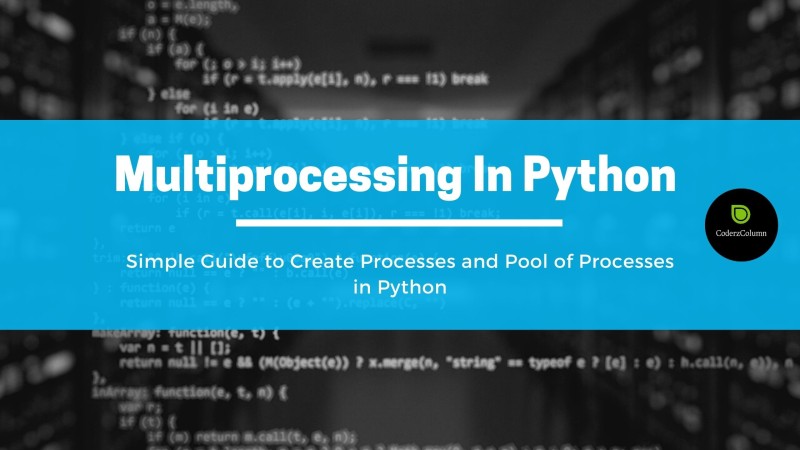 Python multiprocessing Module - Simple Guide to Work with Processes in Python
