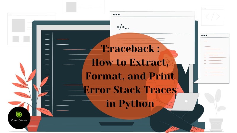 traceback - How to Extract, Format, and Print Error Stack Traces in Python