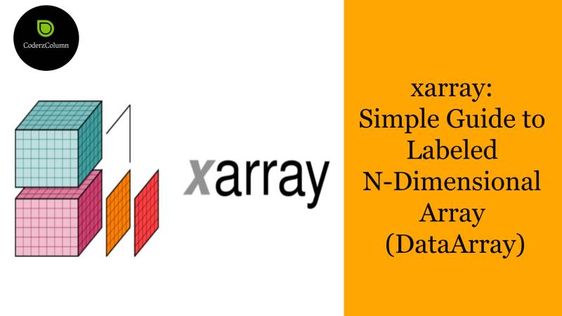 xarray.DataArray: Simple Guide to Labeled N-Dimensional Array